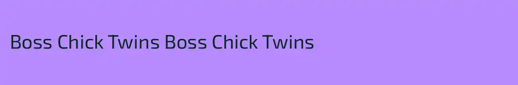 Boss Chick Twins Boss Chick Twins